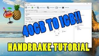 How to Drastically Reduce Video File Size! 40GB to 1Gb [Handbrake Tutorial]