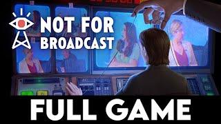 NOT FOR BROADCAST - FULL GAME + ENDING - Gameplay Walkthrough [PC ULTRA] - No Commentary