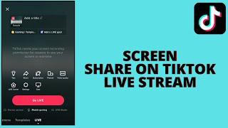 How to Screen Share On Tiktok Live Stream