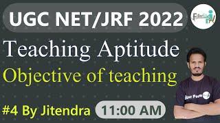 11:00 AM- #4 objective of Teaching in Hindi | UGC NET 2022 Class | Teaching aptitude By Jitendra