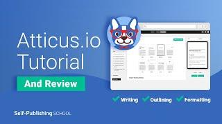 Atticus.io Tutorial: NEW Book Writing & Formatting Software for Self-Publishers TUTORIAL with REVIEW