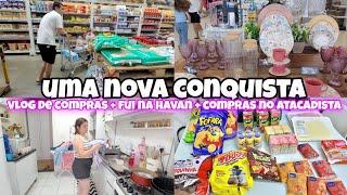 VLOG DE COMPRAS | UMA NOVA CONQUISTA | FUI NA LOJA HAVAN | COMPRAS DA SEMANA NO ASSAÍ ATACADISTA