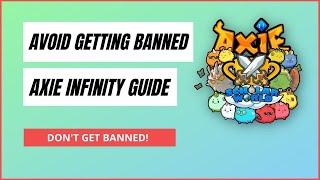 How to Avoid Getting Your Axies Banned? - Axie Infinity Guide