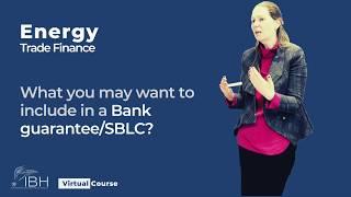 What you may want to include in a BG/SBLC? | Trade Finance: Energy, Oil and Gas | ibhVirtual Course