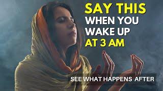 SAY THIS AT 3AM | WAKE UP AT 3 O'CLOCK? PRAY WARFARE PRAYER FOR BREAKTHROUGH, BLESSINGS, MERCY 3-5AM