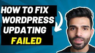 How To Fix The Wordpress Updating Failed: Step By Step Tutorial