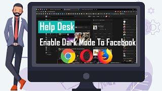 How To Enable Dark Mode To Facebook for Google Chrome , Firefox And Opera