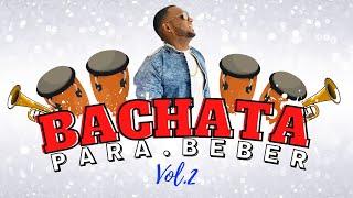 BACHATA MIX PARA BEBER VOL 2 MEZCLADO EN VIVO  DJ YEISON LA BURLA  BACHATA NUEVA Y BACHATA VIEJA