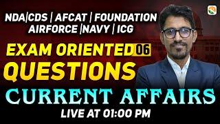 Current Affairs Practice Class-6 | NDA, CDS, Airforce, Navy, ICG | Current Affairs for NDA |NDA 2024