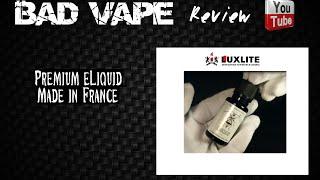 eLiquid made in France / LUXLITE / BAD VAPE /