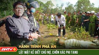 Phanh phui vụ án mạng kinh hoàng từ lời cầu cứu của người vợ tìm chồng | Hành trình phá án | ANTV