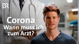 Corona: Wann muss ich zum Arzt? Covid-19 - Symptome und Ansteckungswege | Coronavirus | BR