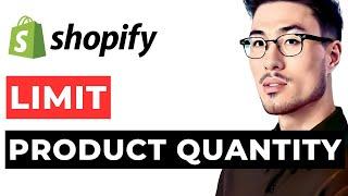 How to Limit Quantity for Specific Product in Shopify