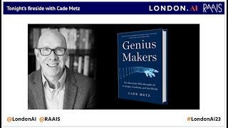 London.AI #23: Cade Metz, author of Genius Makers and New York Times technology correspondent