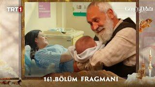 Gönül Dağı 161. Bölüm Fragmanı l Hoşgeldin Torunum"