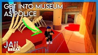 How to Get into Museum as Police (Outdated)｜Jailbreak