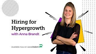 Hiring for HyperGrowth with Anna Brandt