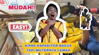 MUDAH...KIPAS KAPASITOR BAGUS TAPI MUTERNYA LEMAH