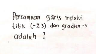 Mencari Persamaan Garis Lurus Jika Diketahui Satu Titik dan Gradien | Matematika SMP