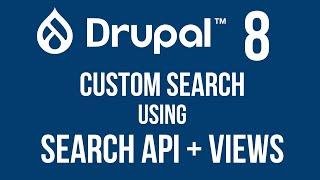 #Drupal 8 Create a Custom Search with Search API and Views