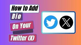 How to Add Bio In Your Twitter (X) Profile