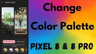 How to Change the Color Palette in Google Pixel 8 and Pixel 8 Pro | Change Accent Color