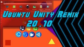 Looking at Ubuntu Unity Remix 20.10