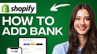 How To Add Your Bank Account To Shopify - (Full Guide)