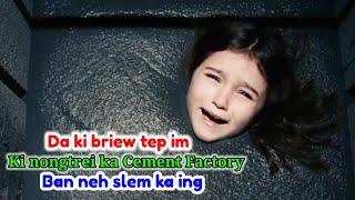 Da ki Briew Tep im ki nongtrei ka CEMENT  FACTORY  ban Neh Slem Ka ing | Movie explained in Khasi