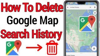 How To Delete Search History on Google Map - 2022(Android & iPhone)| How To Clear Google Map History