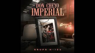 DON CHEYO IMPERIAL - Grupo H-100 (Estudio) 2024