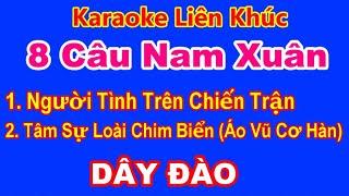 Karaoke Liên Khúc 8 Câu Nam Xuân (Dây Đào) Karaoke Huyền Vũ