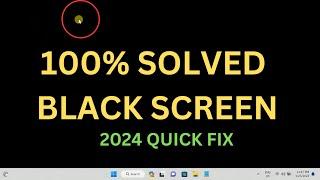 2024 FIX - Windows 11 black screen after login || Fix Windows 11 Black Screen After Login Cursor