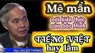 🟢 01.7.24 HỌC GIẢ ĐỖ THÔNG MINH: BÀI HỌC HỮU ÍCH - NÉT ĐẶC TRƯNG CỦA TIẾNG VIỆT