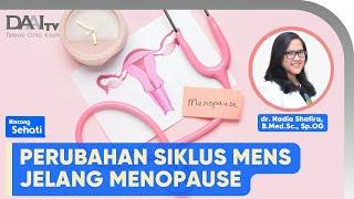 Perubahan Siklus Menstruasi Jelang Menopause | Bincang Sehati