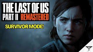 THE LAST OF US - SURVIVOR MODE! GAME PLAY.