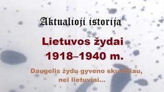 „Aktualioji istorija“ (107): Lietuvos žydai 1918–1940 m.