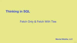 Thinking in SQL - Lecture 7 - Fetch Only & Fetch with Ties