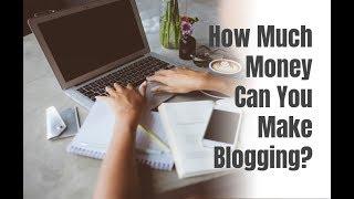 How Much Money Can You Make Blogging?