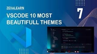 VS Code Most beautiful Themes 2023 || By ZexaLearn  ||