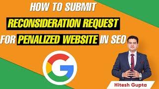 How to Submit Reconsideration Request for Penalized Website in SEO | Google Penalty Checker | Hitesh