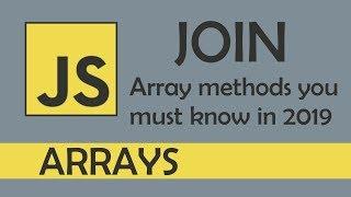 join in JS - [ Array methods you must know in 2019 ]