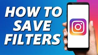 How to Save Instagram Story Filters (Easy 2021)