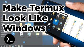 Make termux look like Windows | Termux desktop