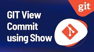 GIT View Commit using Show