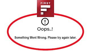 How To Fix IDFC FIRST Bank Apps Oops Something Went Wrong Please Try Again Later Error
