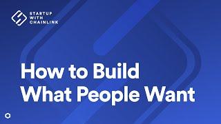 How to Build What People Want | Web3 Startups