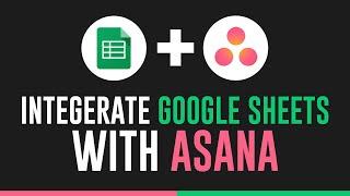 How To Integrate Asana With Google Sheets | Simple Tutorial (2024)