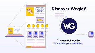 Discover Weglot | The easiest way to translate your website