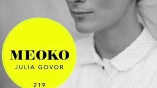 Julia Govor - Exclusive MEOKO Podcast #219